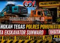 Langkah Tegas Polres Pohuwato: Sita Ekskavator Sunward dan Boyong Terduga Pemodal PETI